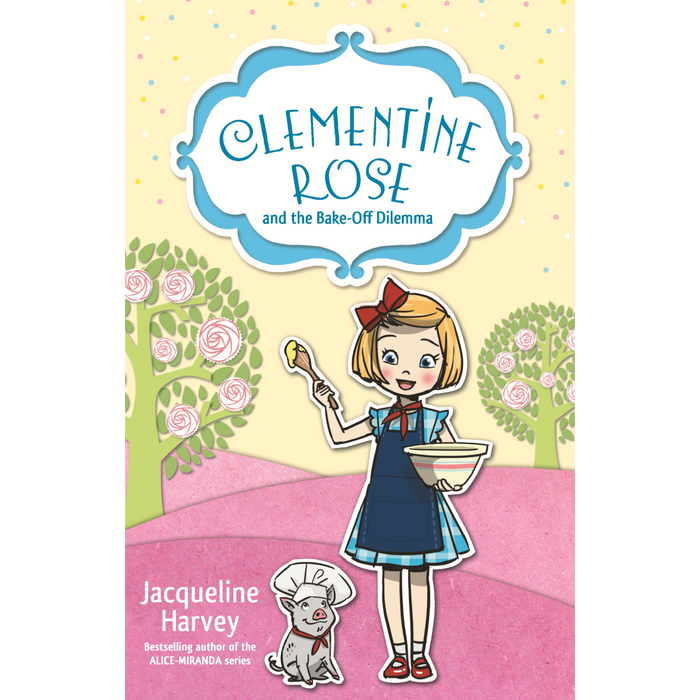Clementine Rose and the Bake-Off Dilemma