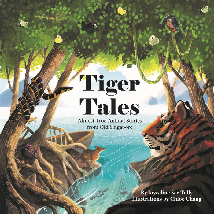Tiger Tales – Almost True Animal Stories from Old Singapore