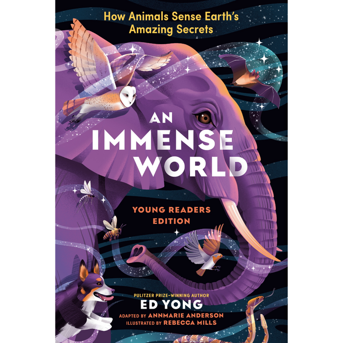 An Immense World (Young Readers Edition): How Animals Sense Earth's Amazing Secrets