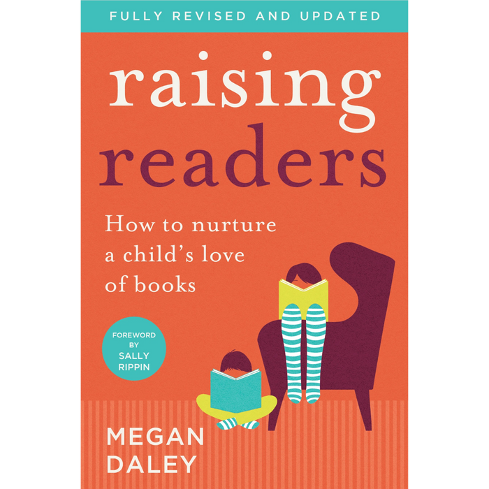 Raising Readers: How to Nurture a Child's Love of Books