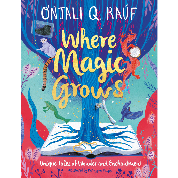 Where Magic Grows: Unique Tales of Wonder and Enchantment