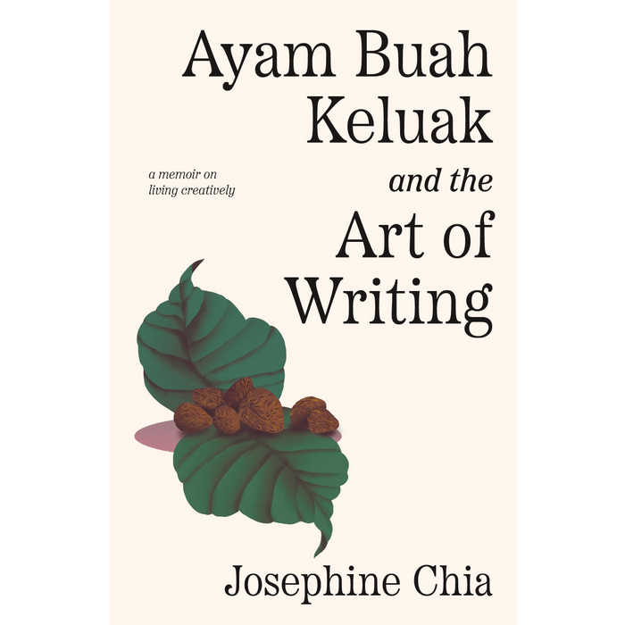 Ayam Buah Keluak and the Art of Writing:  a memoir on living creatively