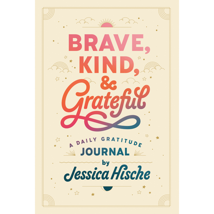 Brave, Kind, and Grateful: A Daily Gratitude Journal