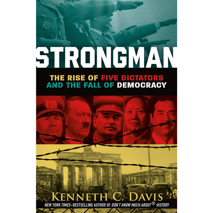 Strongman: The Rise of Five Dictators and the Fall of Democracy