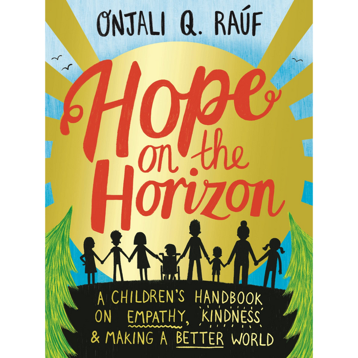 Hope on the Horizon: A children's handbook on empathy, kindness and making a better world