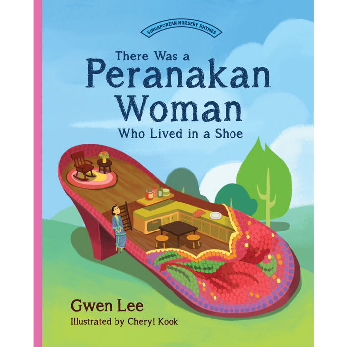 There was a Peranakan Woman who Lived in a Shoe