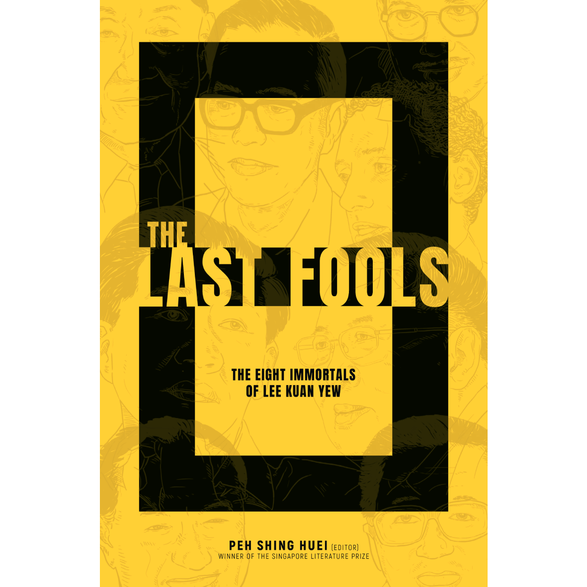 The Last Fools - The Eight Immortals of Lee Kuan Yew