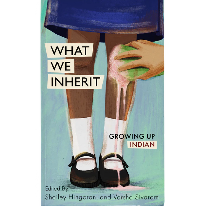 What We Inherit: Growing Up Indian