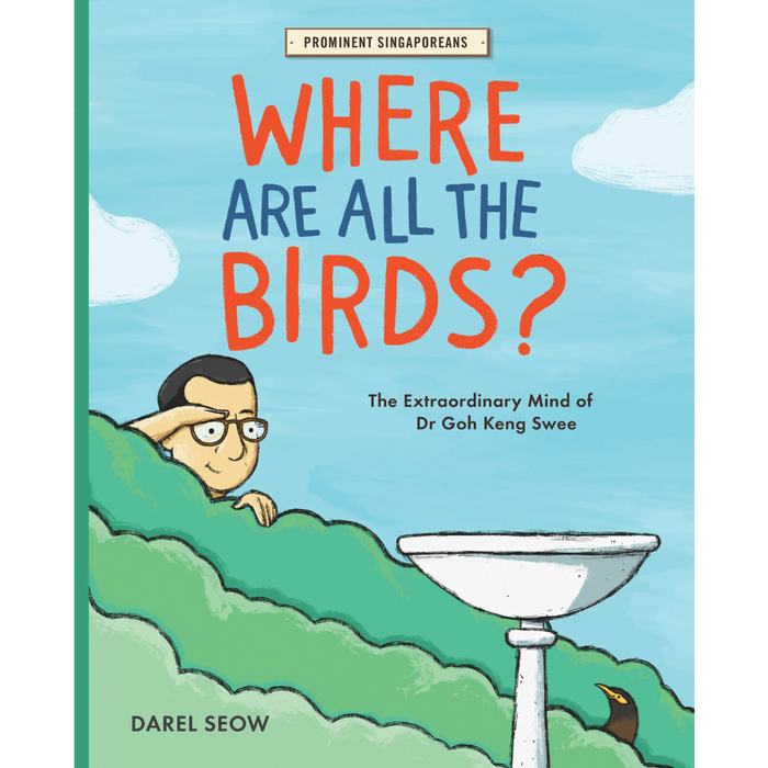 Where Are All the Birds?: The Extraordinary Mind of Dr Goh Keng Swee
