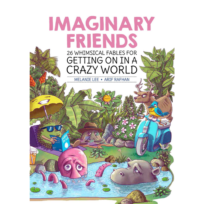 Imaginary Friends: 26 Whimsical Fables for Getting on in a Crazy World