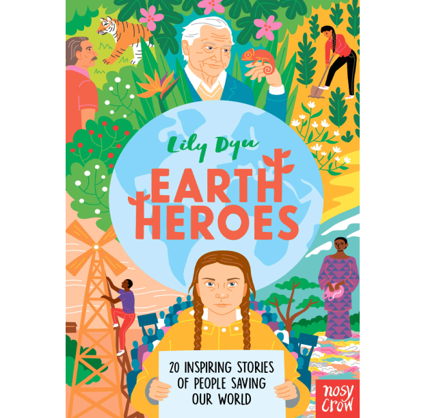 Earth Heroes: 20 Inspiring Stories of People Saving Our World