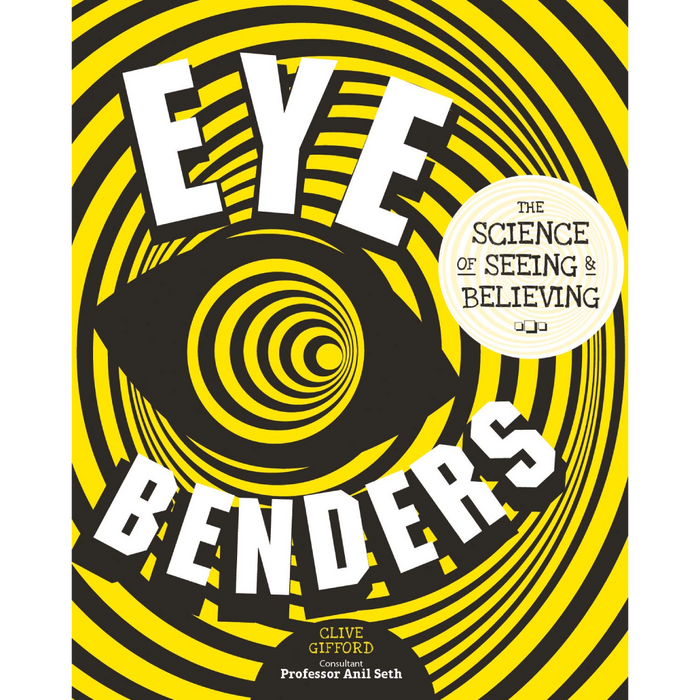 Eye Benders: The Science of Seeing & Believing