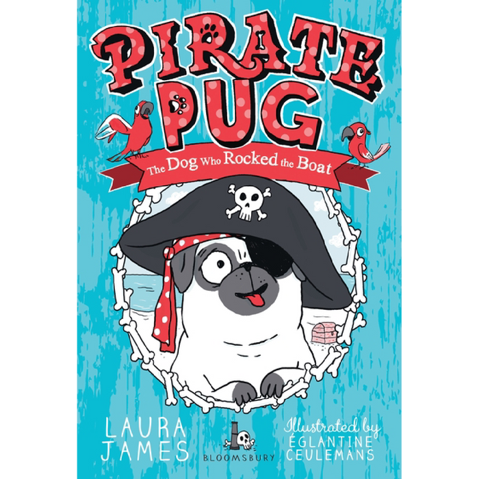 The Adventures of Pug: Pirate Pug, The Dog Who Rocked the Boat