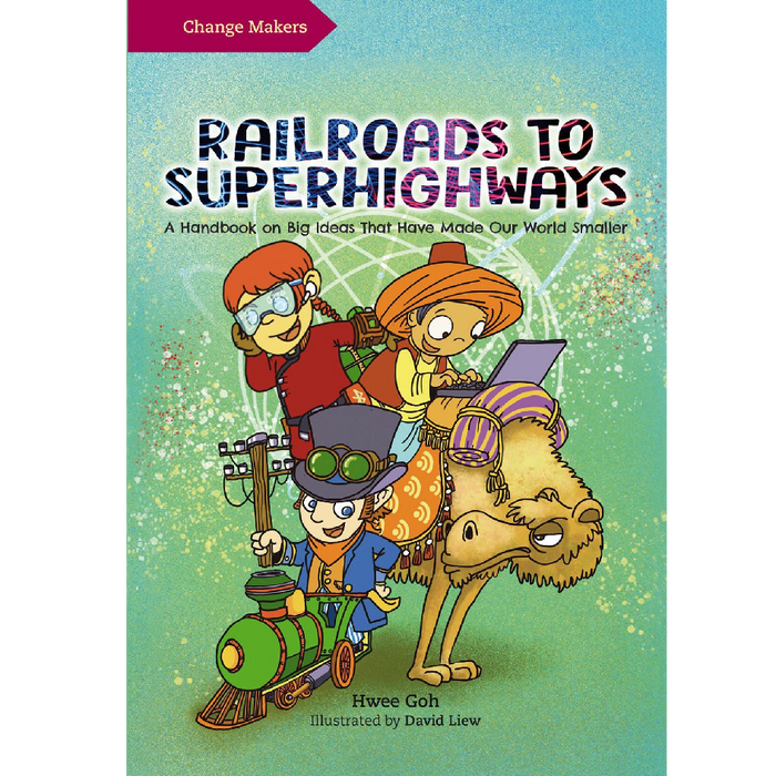 Railroads to Superhighways: A Handbook on Big Ideas That Have Made Our World Smaller